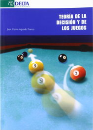Teoría de la decisión y de los juegos, Juan Carlos Aguado Franco - DELTA PUBLICACIONES