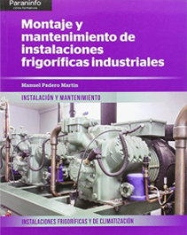 PARANINFO, Montaje mantenimiento instalaciones frigoríficas industriales, Manuel Padero Martin - PARANINFO