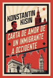 Carta de amor de un inmigrante a Occidente, Konstantin Kisin - ALIANZA