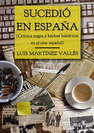 Sucedió en España, Luis Martinez Vallés - DILATANDO MENTES EDITORIAL