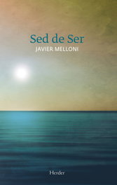 Sed de ser, Javier Melloni - HERDER