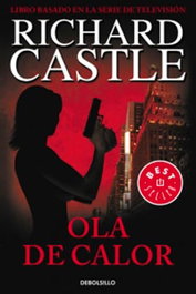 Ola de calor (Richard Castle), Richard Castle - Penguin Random House Grupo Editorial, S.A.U.