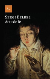 Acte de fe, Sergi Belbel - PROA EDICIONS