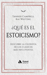 ¿Qué es el estoicismo?, Tanner Campbell - AMAT EDITORIAL