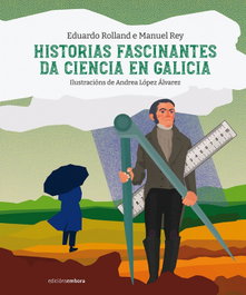 EMBORA, HISTORIAS FASCINANTES DA CIENCIA EN GALICIA