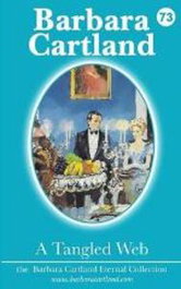 A TANGLED WEB, Barbara Cartland - BARBARA CARTLAND EBOOKS (IBD)