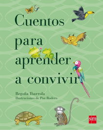 SM, Cuentos para aprender a convivir - Begoña Ibarrola