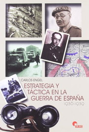 ALMENA Estrategia Y Tactica En La Guerra España, Carlos Engel