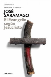 El evangelio según Jesucristo, José Saramago - DEBOLSILLO