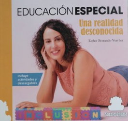 Educación Especial: Una realidad desconocida, Esther Ferrando Vercher - SAR Alejandria Ediciones
