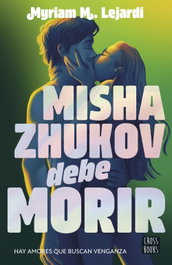 Misha Zhukov debe morir, Myriam M. Lejardi - CROSSBOOKS