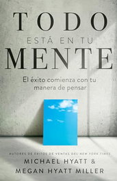Todo está en tu mente, Michael Hyatt - Whitaker House