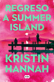 Regreso a Summer Island, Kristin Hannah - SUMA DE LETRAS