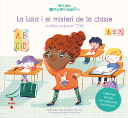 CRUILLA - La Laia i el misteri de la classe, Tracy Packiam Alloway - Tots Som Especials