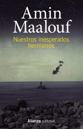 Nuestros inesperados hermanos, Amin Maalouf - ALIANZA