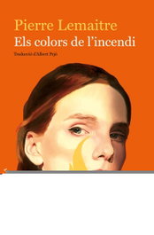 Els colors de l'incendi, Pierre Lemaitre - BROMERA EDICIONS