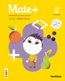 SANTILLANA, MATE+ MATEMATICAS PARA PENSAR SERIE PRACTICA 2 PRIMARIA