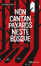 Non cantan paxaros neste bosque, Carlos Negro - XERAIS
