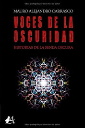 Voces de la oscuridad, Mauro Alejandro Carrasco - EDITORIAL ADARVE