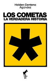 Cometas: la verdadera historia, Holden Centeno - LIBURUAK