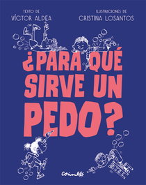 ¿PARA QUE SIRVE UN PEDO?, Víctor Aladea - Corimbo Editorial S.L.