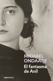 DEBOLSILLO, El fantasma de Anil, Michael Ondaatje - DEBOLSILLO