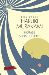 Homes sense dones, Haruki Murakami - LABUTXACA