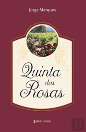 QUINTA DAS ROSAS, Jorge Marques - EDIÇOES ESGOTADAS