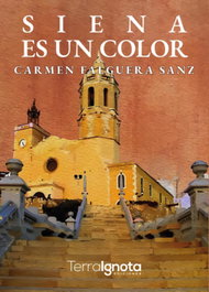 Siena es un color, Carmen Falguera Sanz - TERRA IGNOTA
