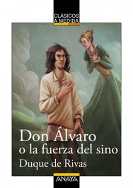 ANAYA, Don Álvaro o la fuerza del sino - Duque de Rivas