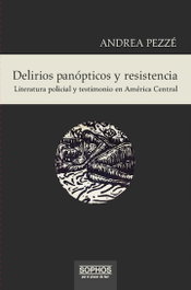 Delirios panópticos y resistencia, Andrea Pezzé - SOPHOS