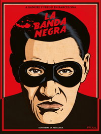 La Banda Negra. A sangre y fuego en Barcelona, VV.AA. - FELGUERA
