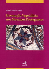 Decoração Vegetalista nos Mosaicos Portugueses, Licínia Nunes Correia - Edições Colibri