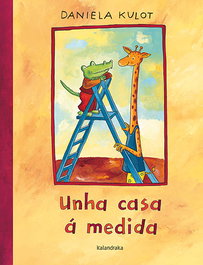 KALANDRAKA, Unha casa a medida - Daniela Kulot