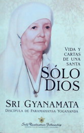 SÓLO DIOS, Sri Gyanamata - SELF-REALIZATION FELLOWSHIP