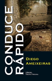 Conduce rápido, Diego Ameixeiras Novelle - AKAL
