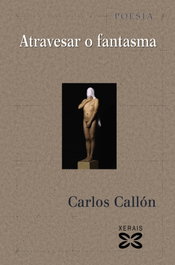 Atravesar o fantasma, Carlos Callón - XERAIS