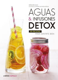 Aguas e infusiones detox, Geraldine Olivo - LIBROS CUPULA