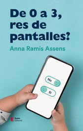 De 0 a 3, res de pantalles?, Anna Ramis Assens - EUMO