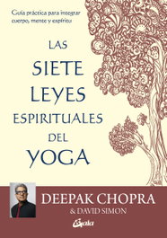 GAIA Las siete leyes espirituales del yoga, Deepak Chopra y David Simon