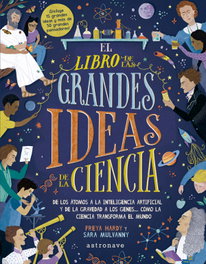 ASTRONAVE, El libro de las grandes ideas de la ciencia, Freya Hardy - ASTRONAVE