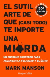 El sutil arte de que casi todo te importe una mierda, Mark Manson - HARPER COLLINS IBERICA