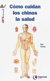 COOPERACION EDITORIAL Cómo cuidan los chinos la salud, Wang Youzheng - COOPERACION EDITORIAL