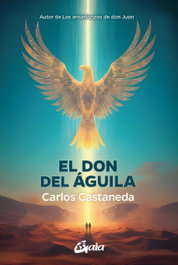 GAIA, El don del águila, Carlos Castaneda - GAIA