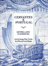 Cervantes e Portugal História, Arte e Literatura, A. Vargas Diaz, J.M. Lucia Megias - ESTRATEGIAS CRIATIVAS