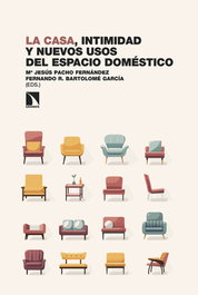 La casa, intimidad y nuevos usos del espacio doméstico, Fernando R. Bartolome G. (Ed.); MªJesus Pacho Fernandez (Ed.) - Catarata
