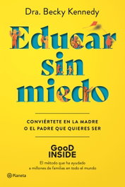 Educar sin miedo, Dra. Becky Kennedy - PLANETA