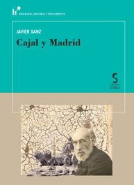 Cajal y Madrid, Jesús Sanz Serrulla - EDICIONES CINCA