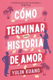 Cómo terminar una historia de amor, Yulin Kuang - TITANIA