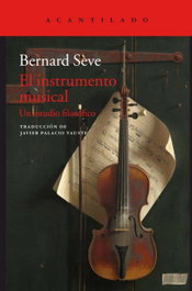 El instrumento musical, Bernard Sève - Acantilado Editorial